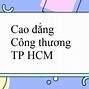 Trường Cao Đẳng Công Thương Tp Hcm Tuyển Sinh